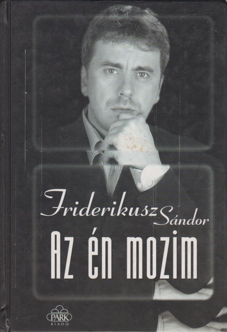 Friderikusz Sándor - Az én mozim [antikvár]