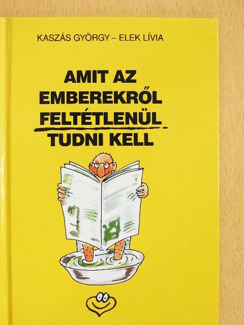 Kaszás György - Amit az emberekről feltétlenül tudni kell [antikvár]