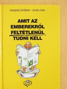 Kaszás György - Amit az emberekről feltétlenül tudni kell [antikvár]