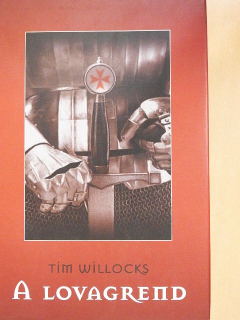 Tim Willocks - A lovagrend [antikvár]