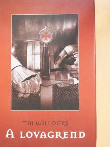 Tim Willocks - A lovagrend [antikvár]