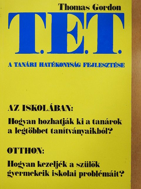 Thomas Gordon - T. E. T. - A tanári hatékonyság fejlesztése [antikvár]