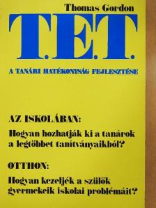 Thomas Gordon - T. E. T. - A tanári hatékonyság fejlesztése [antikvár]