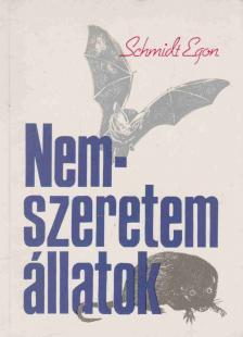 Schmidt Egon - Nemszeretem állatok [antikvár]