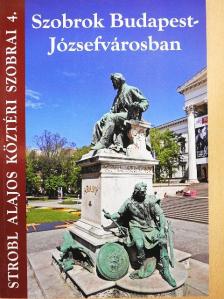 Szobrok Budapest - Józsefvárosban [antikvár]