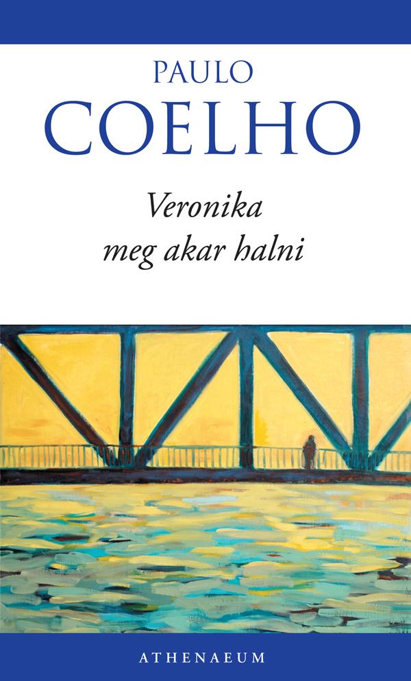 Paulo Coelho - Veronika meg akar halni (új boritóval)