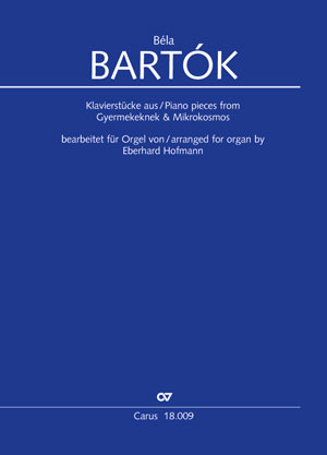 Bartók Béla - KLAVIERSTÜCKE AUS GYERMEKEKNEK & MIKROKOSMOS. BEARB. FÓÜR ORGEL VON E. HOFMANN