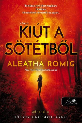 Aleatha Romig - Kiút a Sötétből (Fény 2.)