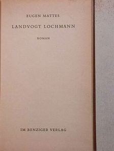 Eugen Mattes - Landvogt Lochmann [antikvár]