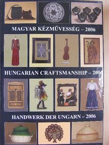 Magyar kézművesség - 2006 [antikvár]
