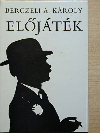 Berczeli A. Károly - Előjáték [antikvár]