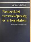 Botos József - Nemzetközi versenyképesség és árforradalom [antikvár]