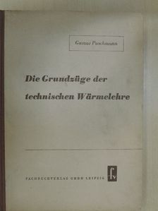 Gustav Puschmann - Die Grundzüge der technischen Wärmelehre [antikvár]