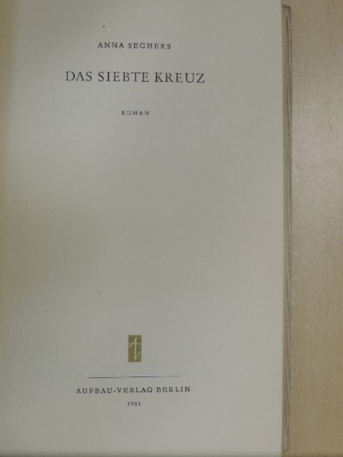 Anna Seghers - Das siebte Kreuz [antikvár]