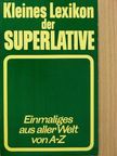 Kleines Lexikon der Superlative [antikvár]
