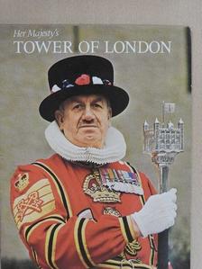 A. R. Dufty - Her Majesty's Tower of London [antikvár]