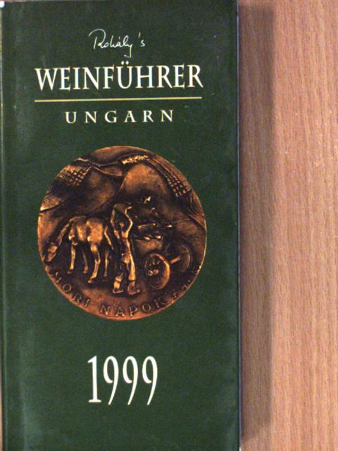 Dr. Mészáros Gabriella - Rohály's Weinführer Ungarn 1999 [antikvár]