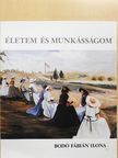 Bodó Fábián Ilona - Életem és munkásságom [antikvár]