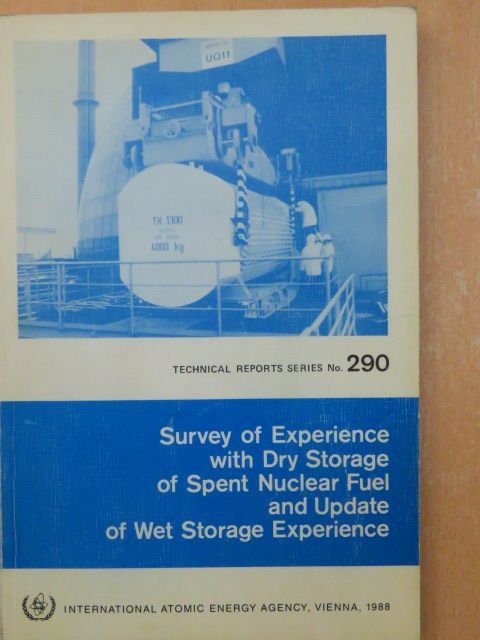 Survey of Experience with Dry Storage of Spent Nuclear Fuel and Update of Wet Storage Experience [antikvár]