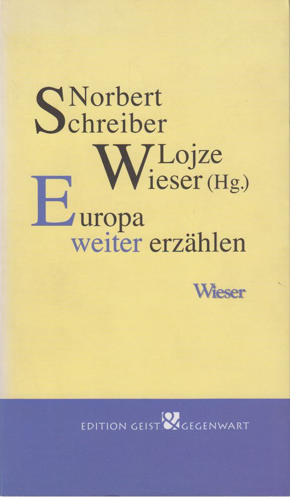 Norbert Schreiber, Lojze Wieser - Europa weiter erzählen... [antikvár]