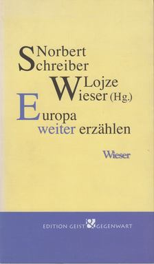 Norbert Schreiber, Lojze Wieser - Europa Weiter erzählen... [antikvár]
