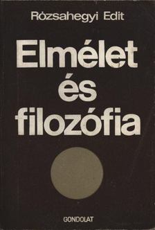 Rózsahegyi Edit - Elmélet és filozófia [antikvár]