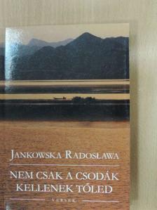 Jankowska Radoslawa - Nem csak a csodák kellenek tőled [antikvár]