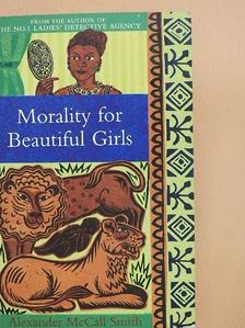 Alexander McCall Smith - Morality for Beautiful Girls [antikvár]