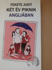 Fekete Judit - Két év piknik Angliában [antikvár]