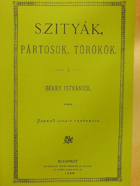 Békey István - Szityák, pártosok, törökök [antikvár]