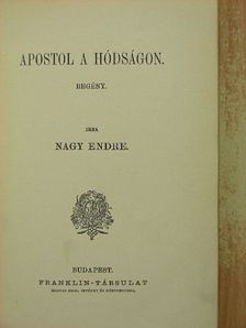 Nagy Endre - Apostol a Hódságon [antikvár]