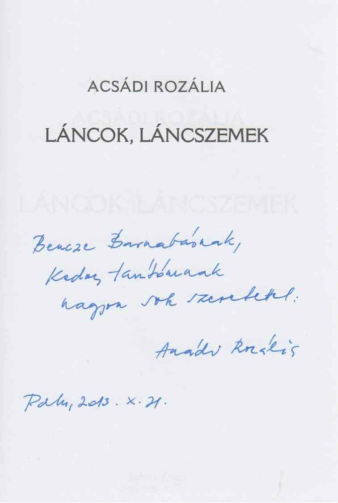 Acsádi Rozália - Láncok, láncszemek (dedikált) [antikvár]