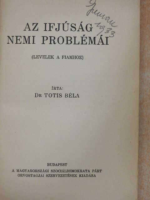 Dr. Totis Béla - Az ifjúság nemi problémái [antikvár]