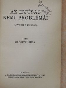 Dr. Totis Béla - Az ifjúság nemi problémái [antikvár]
