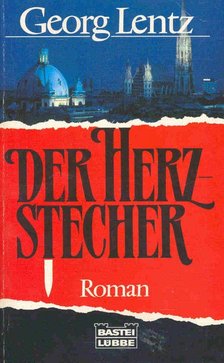 LENTZ, GEORG - Der Herzstecher [antikvár]