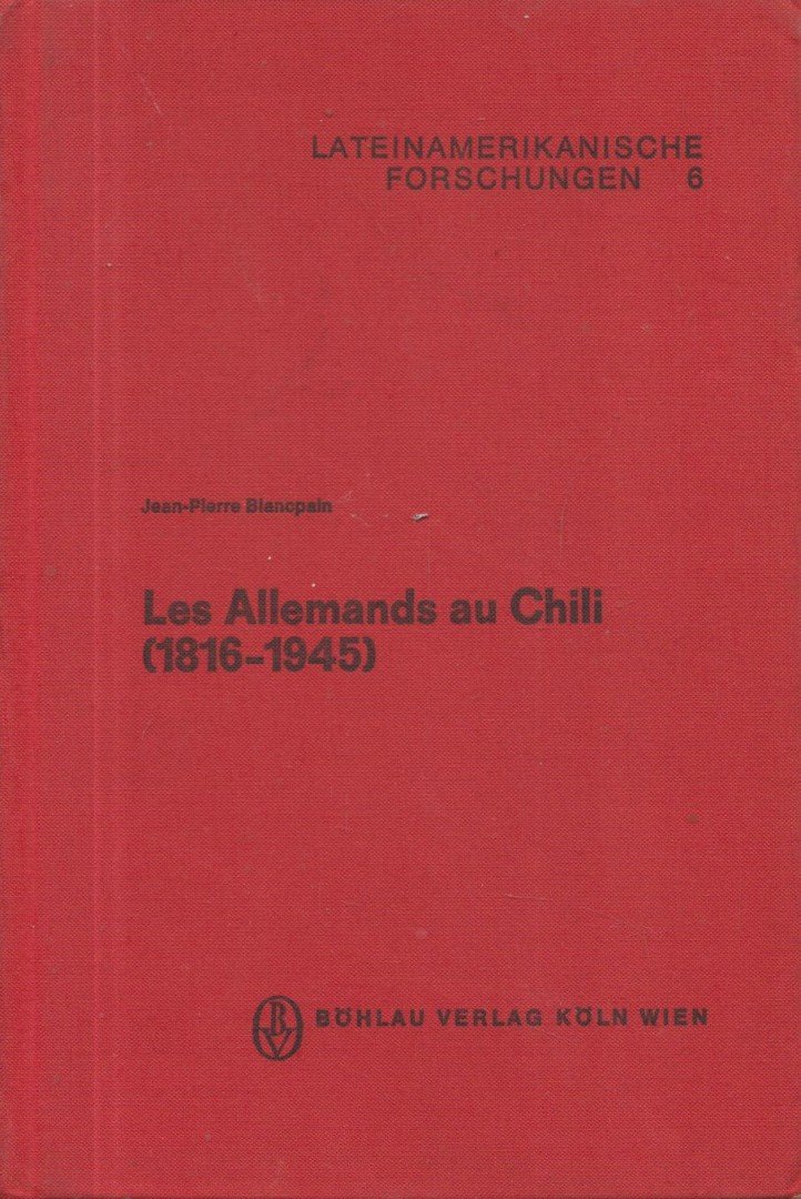 Jean-Pierre Blancpain - Les Allemands au Chili (1816-1945) [antikvár]