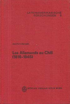 Jean-Pierre Blancpain - Les Allemands au Chili (1816-1945) [antikvár]
