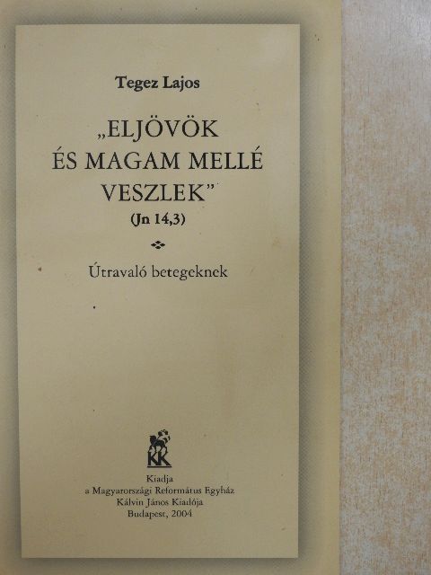 Tegez Lajos - "Eljövök és magam mellé veszlek" [antikvár]