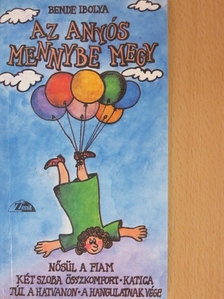 Bende Ibolya - Az anyós mennybe megy [antikvár]