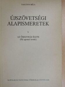 Tarjányi Béla - Újszövetségi Alapismeretek I. [antikvár]