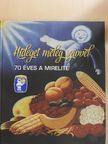 Török Róbert - Hideget meleg szívvel - 70 éves a Mirelite [antikvár]