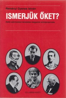 REMÉNYI GYENES ISTVÁN - Ismerjük őket? [antikvár]