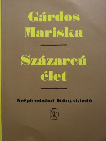 Gárdos Mariska - Százarcú élet [antikvár]