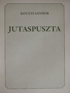Kováts Sándor - Jutaspuszta [antikvár]