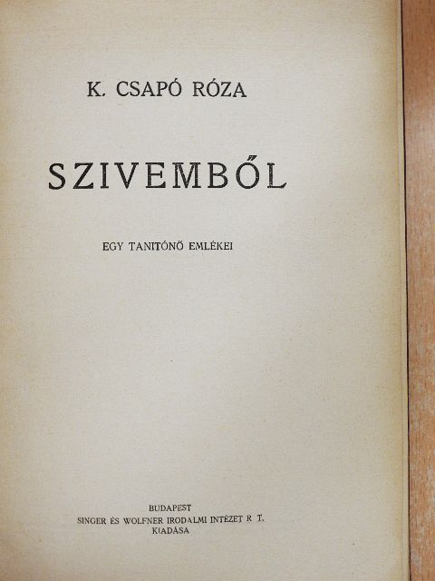 K. Csapó Róza - Szivemből [antikvár]