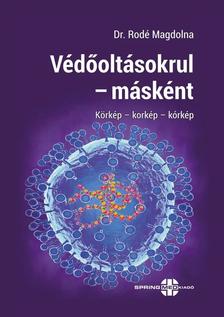 Dr. Rodé Magdolna - Védőoltásokrul - másként