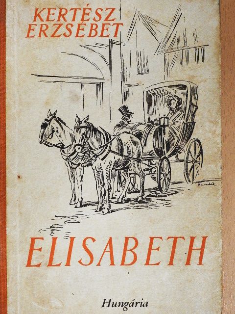 Kertész Erzsébet - Elisabeth [antikvár]
