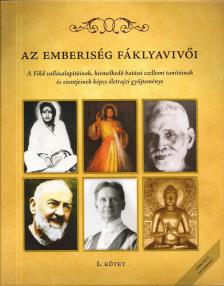 Balikó Nándor, Baló Anna, Dankovics Attila, Kőhegyi Attila, Mihály András, Turcsik Zita, Végh József - Az emberiség fáklyavivői I. [antikvár]
