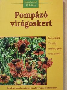 Balázs Erzsébet - Pompázó virágoskert [antikvár]