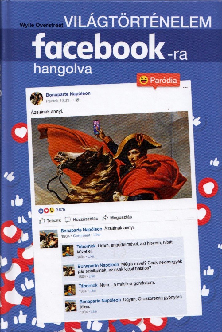 Wylie Overstreet - Világtörténelem facebook-ra hangolva [antikvár]